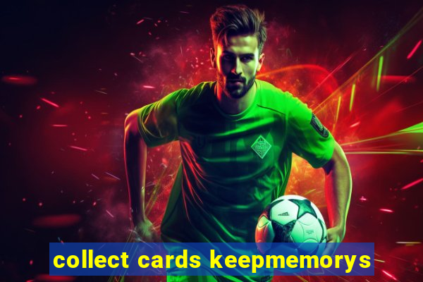 collect cards keepmemorys